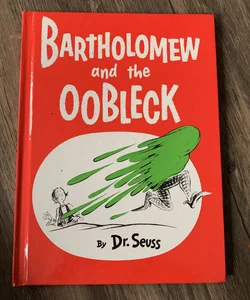 Bartholomew and the Oobleck