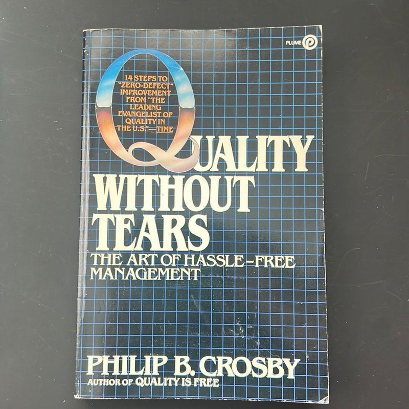 Quality Without Tears: the Art of Hassle-Free Management