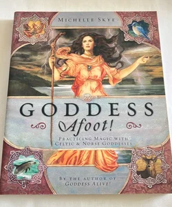 Goddess Afoot!