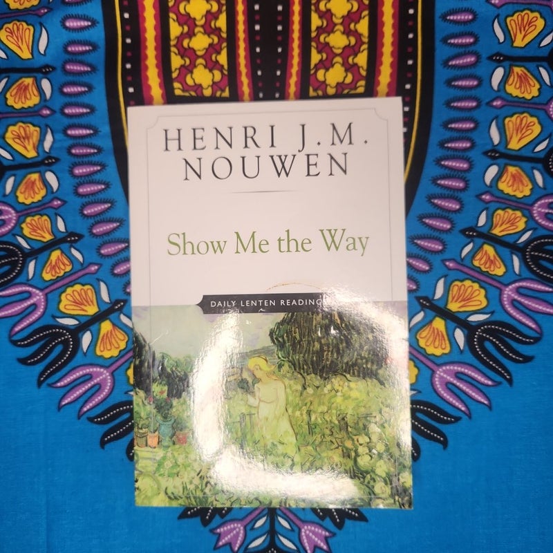 Show Me the Way