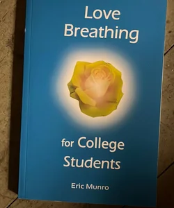 Love Breathing for College Students 