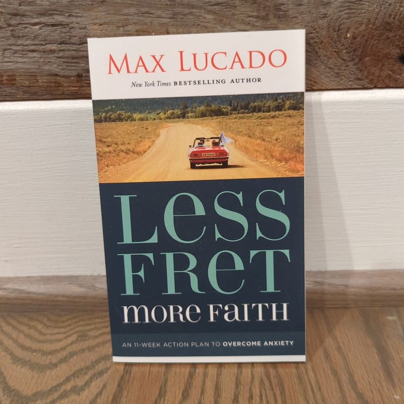 Less Fret, More Faith