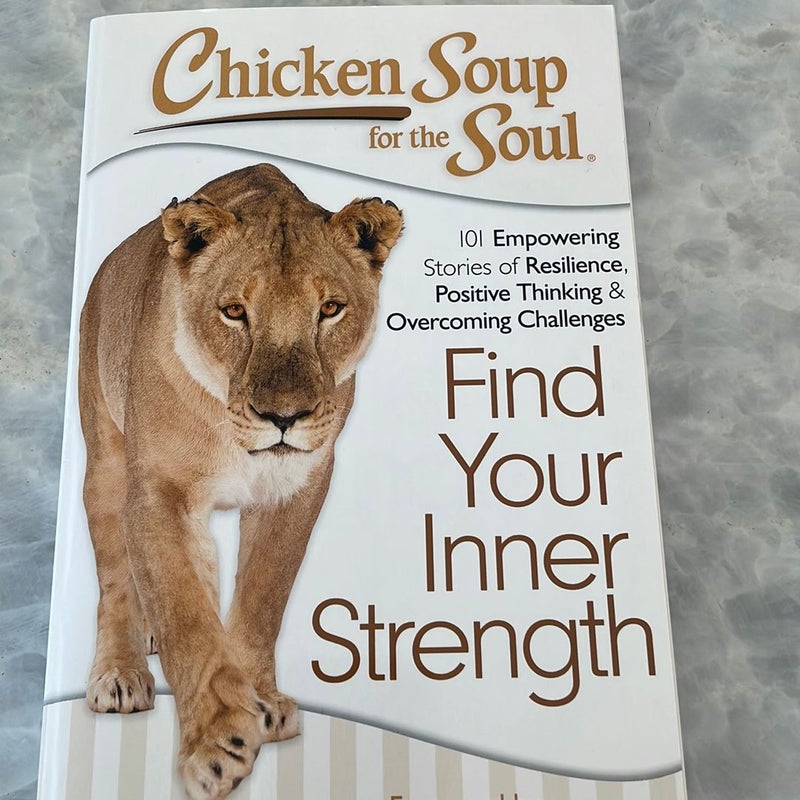 Chicken Soup for the Soul: Find Your Inner Strength