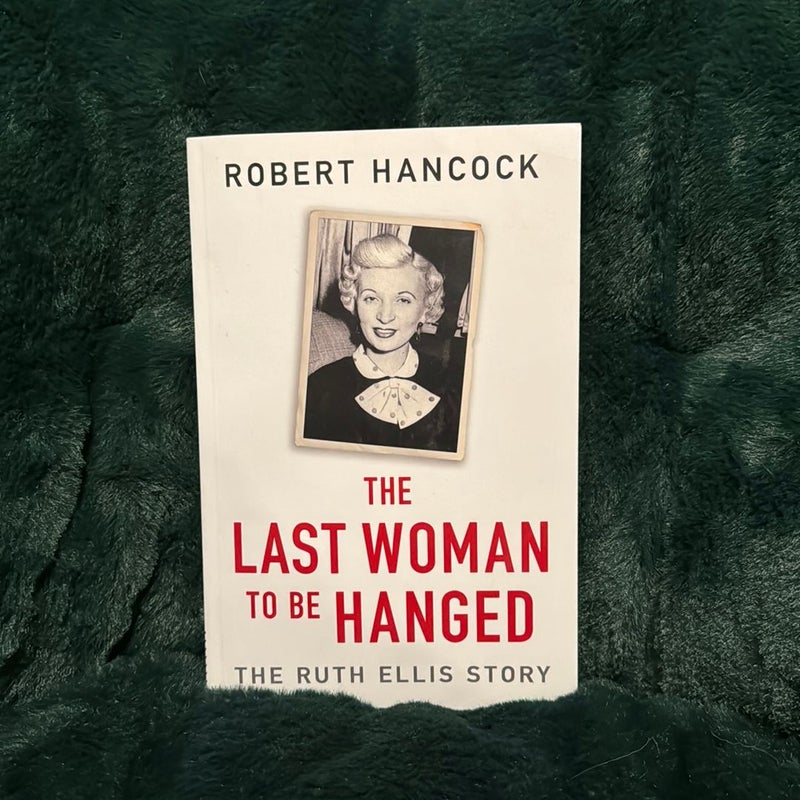 The Last Woman to Be Hanged