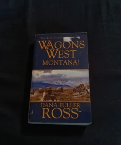 Wagons West - Montana!