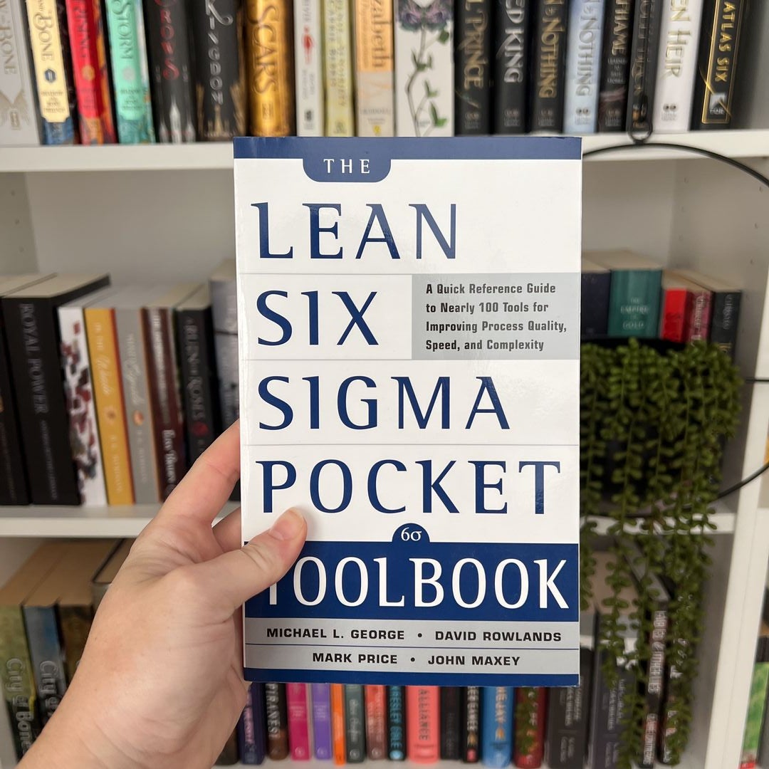 The Lean Six Sigma Pocket Toolbook: a Quick Reference Guide to Nearly 100 Tools for Improving Quality and Speed