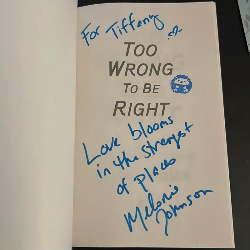 Too Wrong to Be Right **signed 