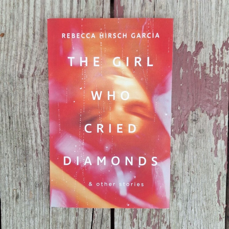 The Girl Who Cried Diamonds and Other Stories