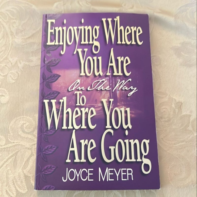 Enjoying Where You Are on the Way to Where You Are Going