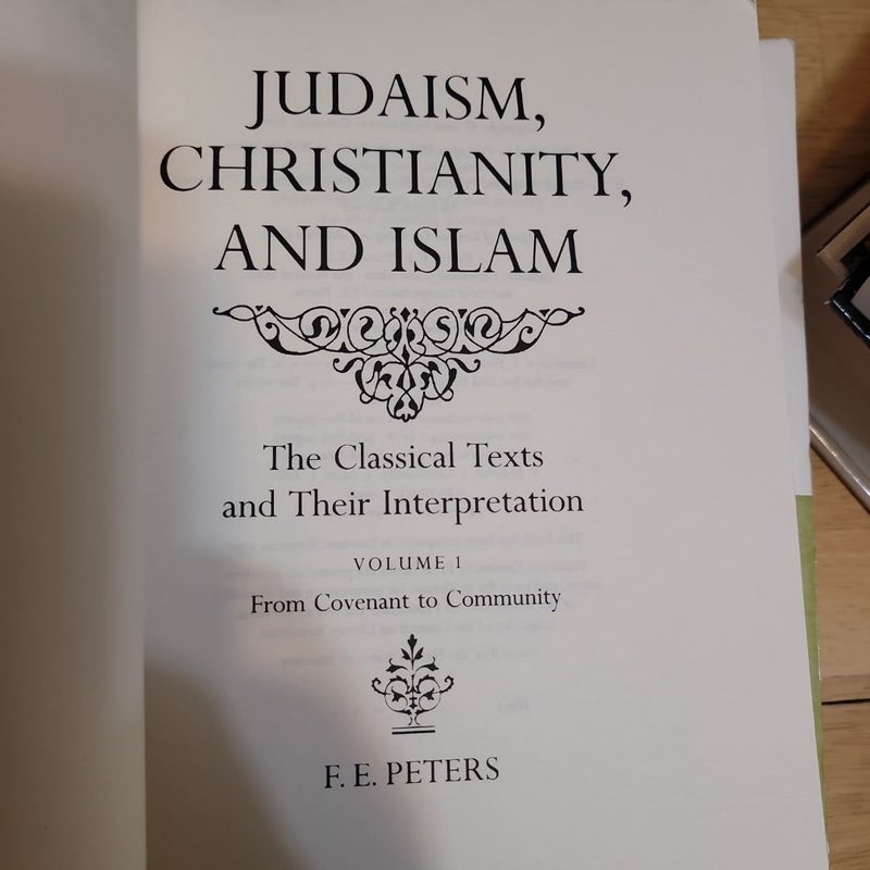 Judaism, Christianity, and Islam: the Classical Texts and Their Interpretation, Volume I-3