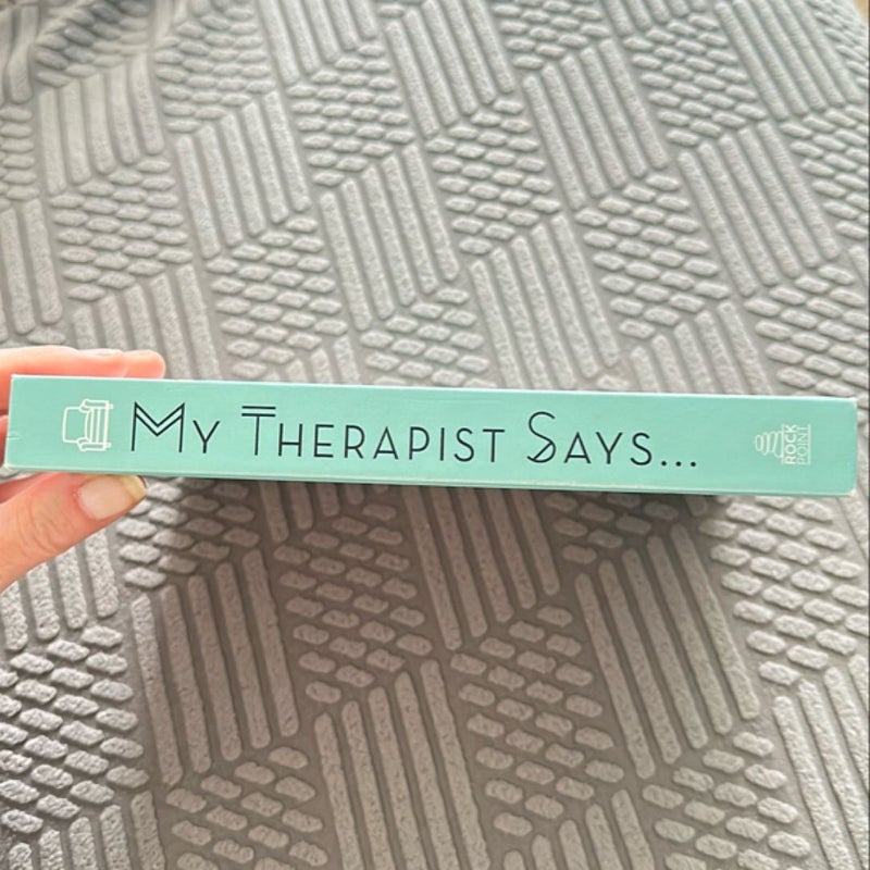 My Therapist Says