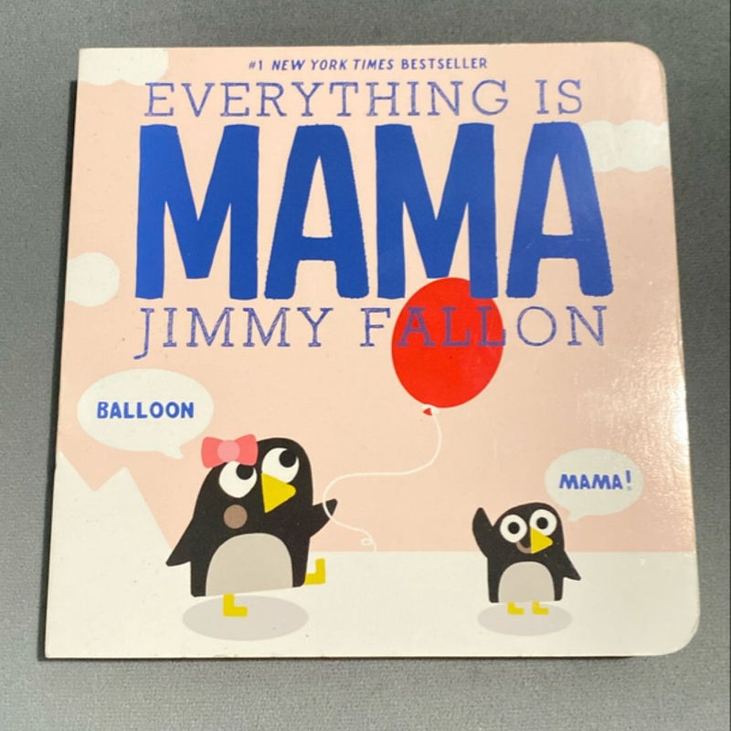 Everything Is Mama