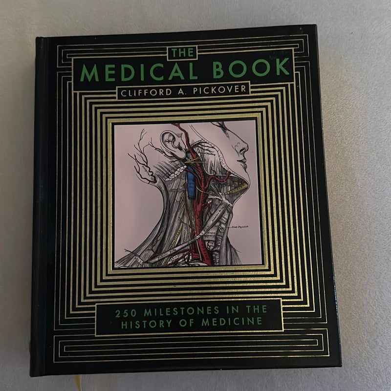 The Medical Book- 250 Milestones in the History of Medicine