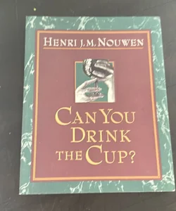 Can You Drink the Cup?