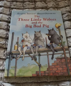 The Three Little Wolves and the Big Bad Pig