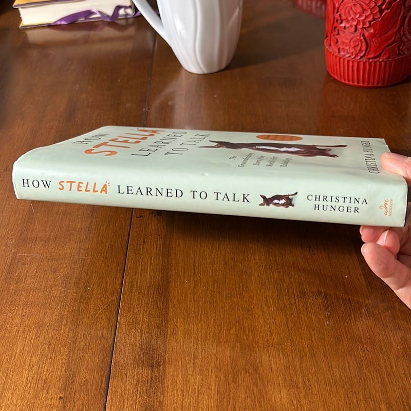 1st ed./1st * How Stella Learned to Talk