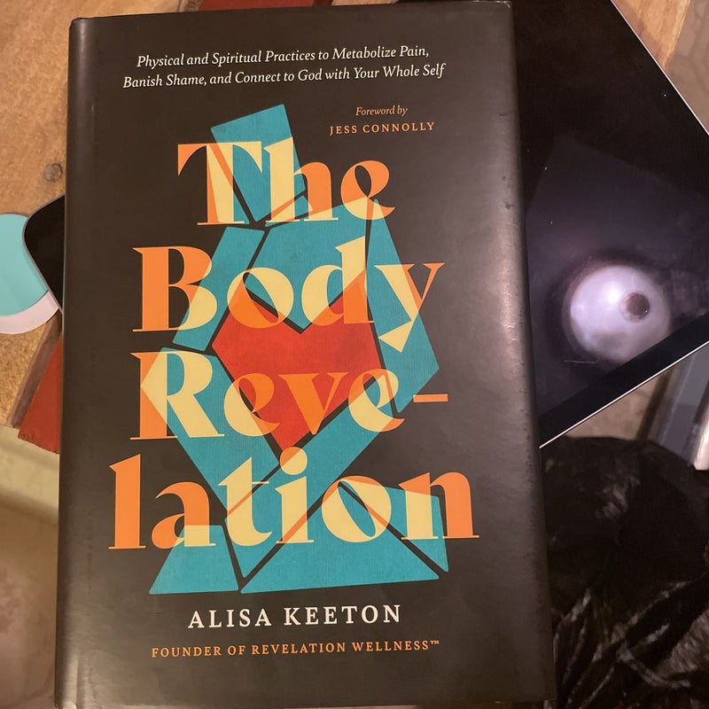The Body Revelation: Physical and Spiritual Practices to