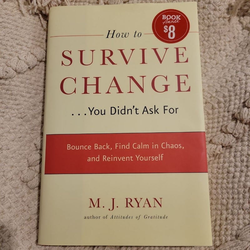 How to Survive Change... You Didn't Ask For