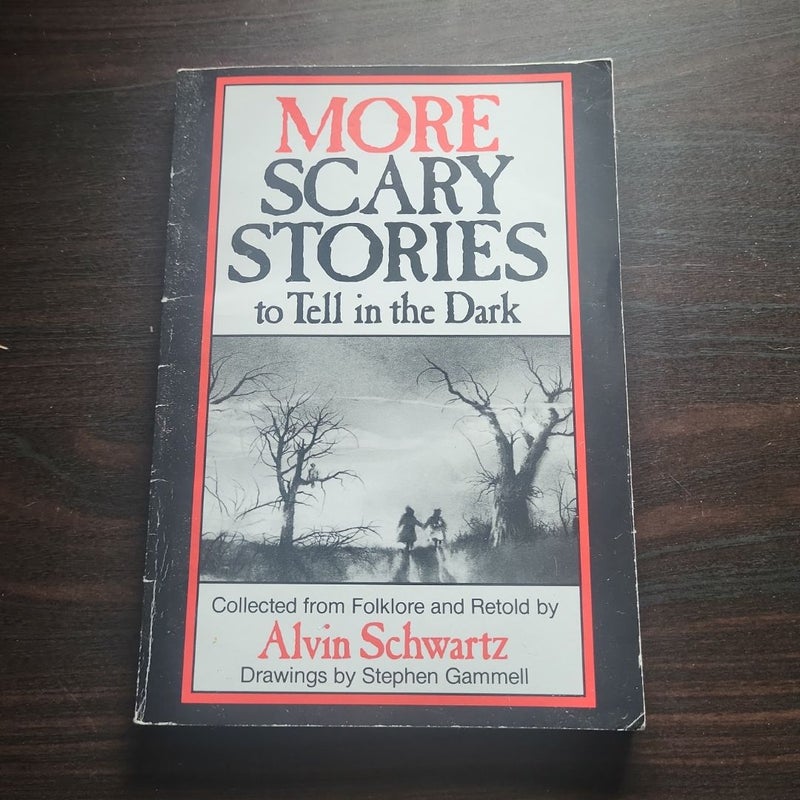 More Scary Stories to Tell in the Dark