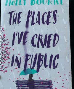 The Places I've Cried in Public