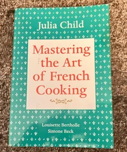 Mastering the Art of French Cooking, Volume 1