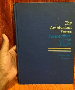 The ambivalent force: