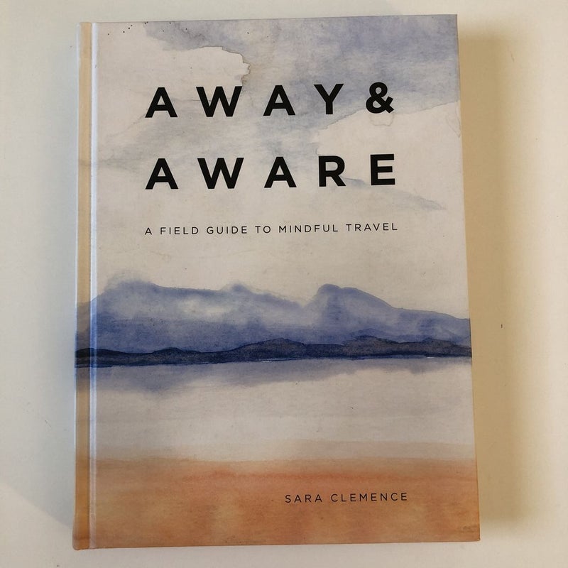 Away and Aware, a guide to mindful travel