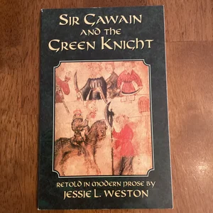 Sir Gawain and the Green Knight (a New Verse Translation in Modern English)