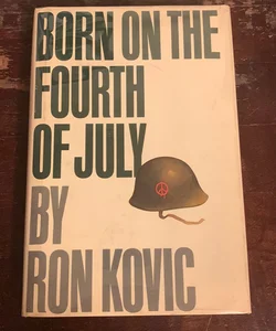 BORN ON THE FOURTH OF JULY- 1st Edition, 2nd Printing Hardcover