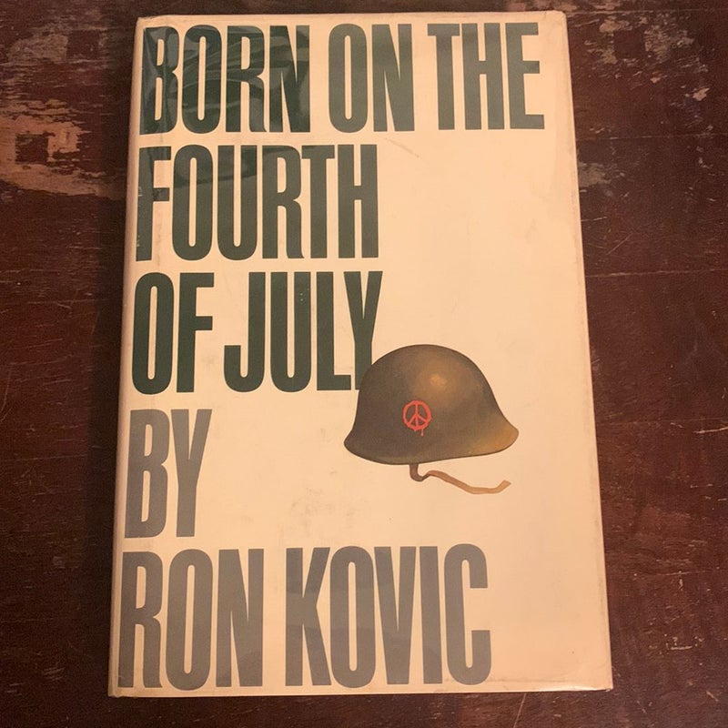 BORN ON THE FOURTH OF JULY- 1st Edition, 2nd Printing Hardcover