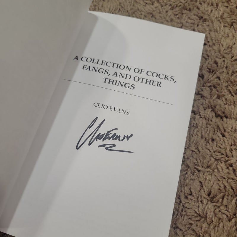 *SIGNED* A Collection of Cocks, Fangs and Other Things 