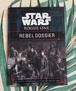 Star Wars Rogue One Rebel Dossier