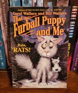 *Signed* That Furball Puppy and Me
