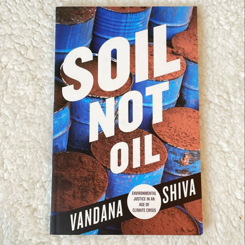 Soil Not Oil