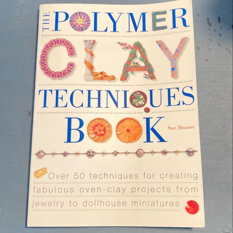 The Polymer Clay Techniques Book