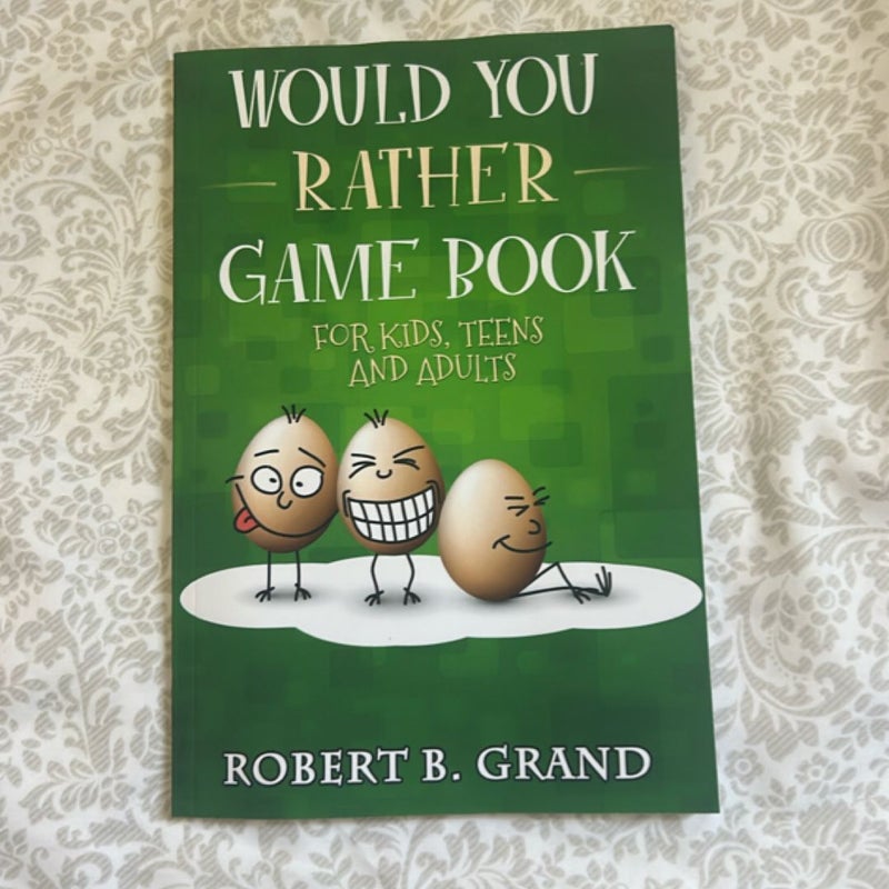 Would You Rather Game Book for Kids, Teens and Adults