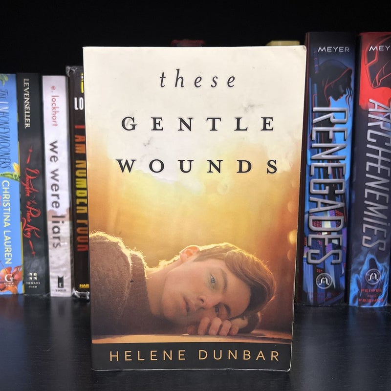 These Gentle Wounds