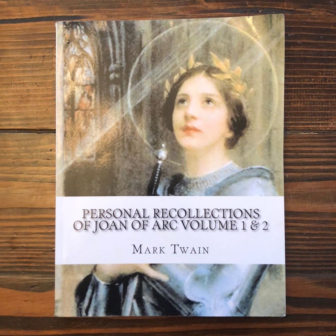 Personal Recollections of Joan of Arc Volume 1 And 2