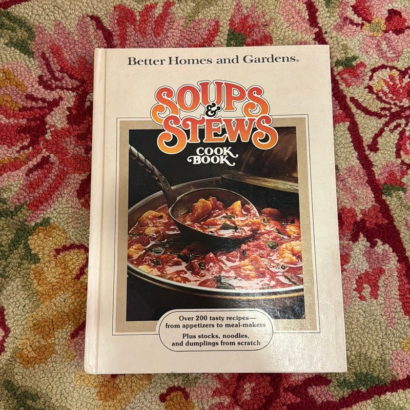 Better Homes and Gardens Soups and Stews Cook Book