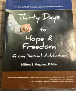 Thirty Days to Hope and Freedom from Sexual Addiction