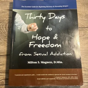 Thirty Days to Hope and Freedom from Sexual Addiction