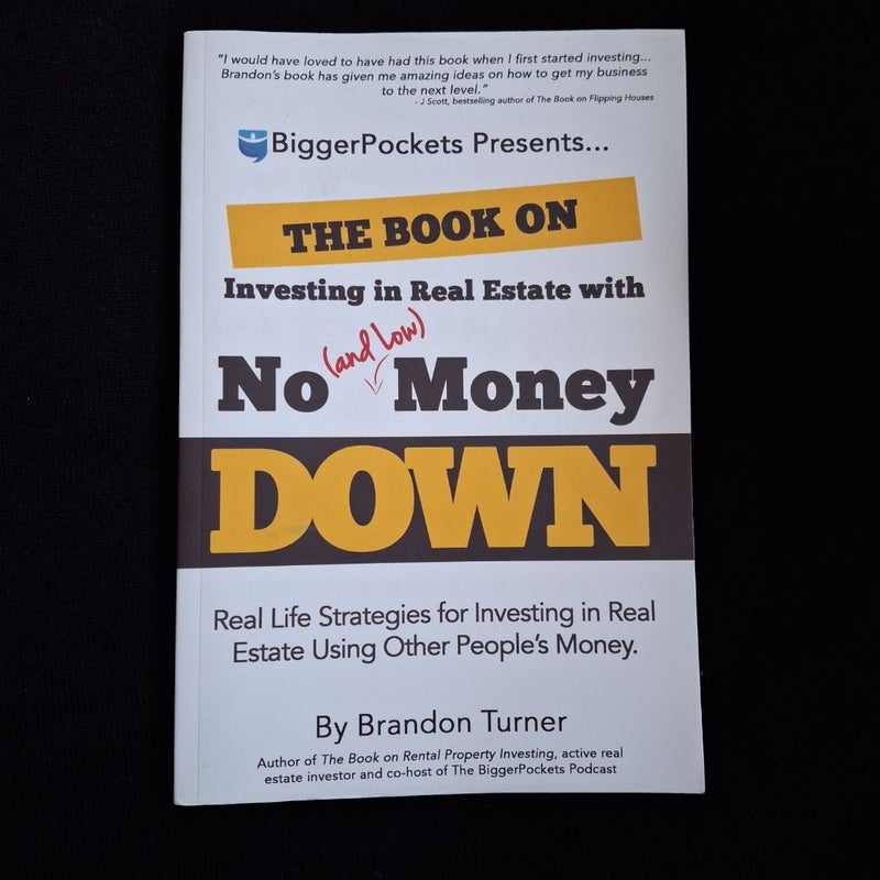 The Book on Investing in Real Estate with No (and Low) Money Down