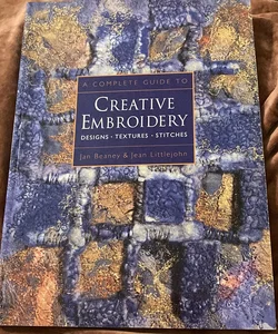 A Complete Guide to Creative Embroidery
