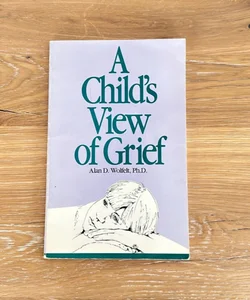 A child’s view of grief