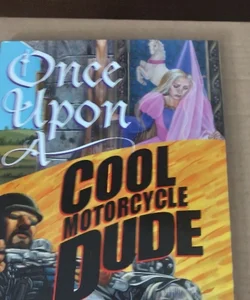 Once upon a Cool Motorcycle Dude