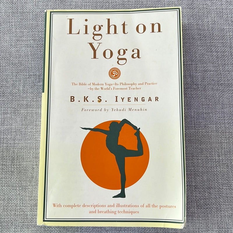 Light on Yoga: The Bible of Modern Yoga