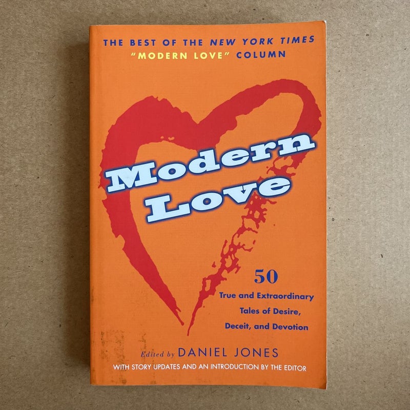 Modern Love: True and Extraordinary Tales of Desire, Deceit, and Devotion:  Jones, Daniel: 9780307351043: Books 