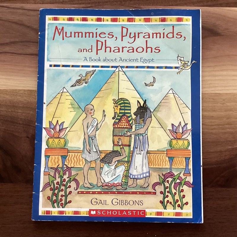 Mummies, Pyramids, and Pharaohs