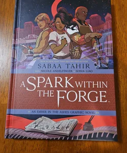A Spark Within the Forge: an Ember in the Ashes Graphic Novel (SIGNED)