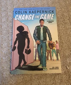 Colin Kaepernick: Change the Game (Graphic Novel Memoir)